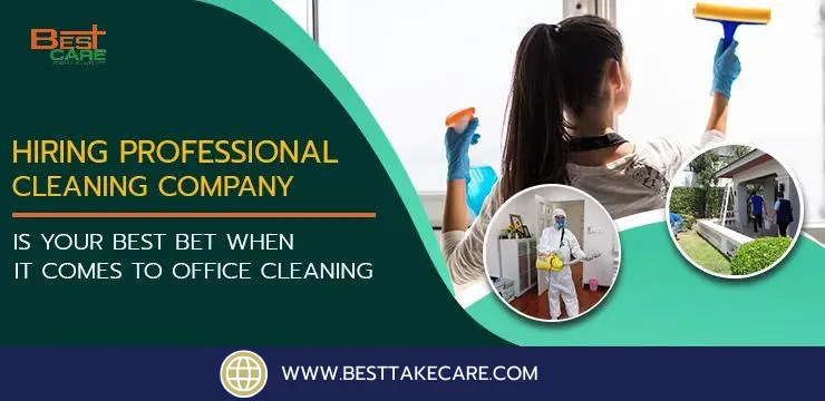 Hiring Professional Cleaning Company is Your Best Bet When It Comes to Office Cleaning​
